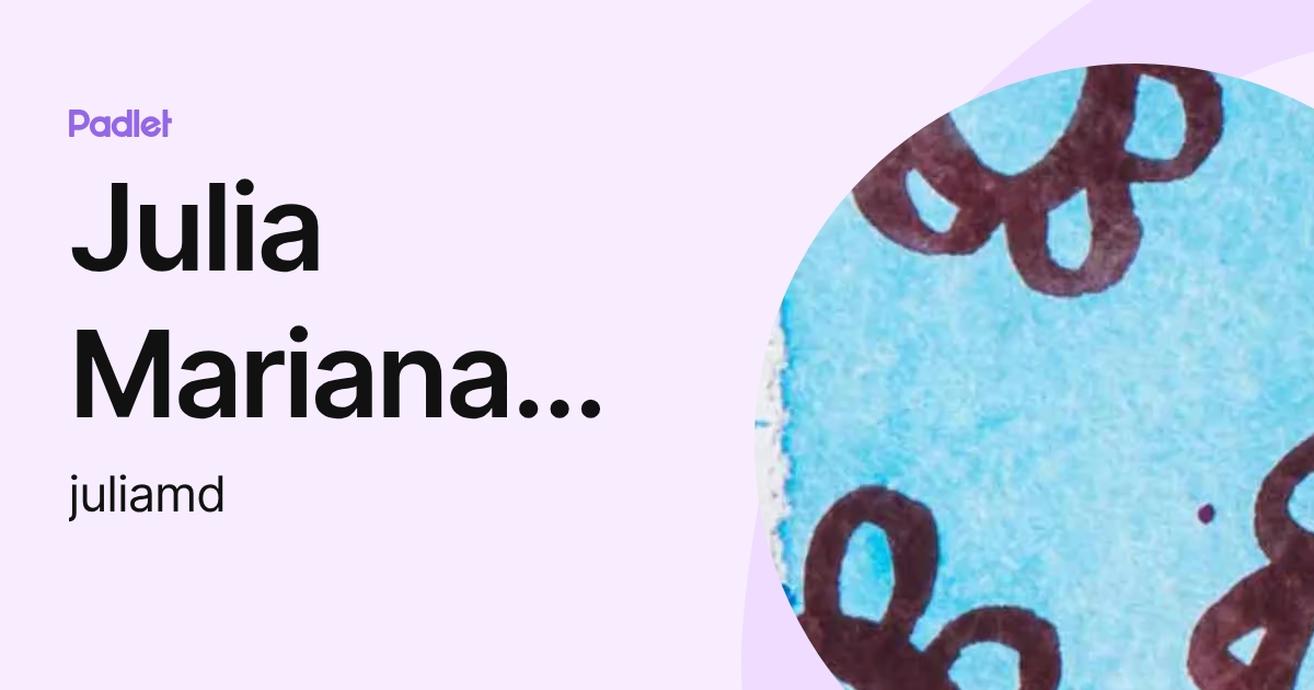 Julia Mariana Diaz (juliamd) profile | Padlet
