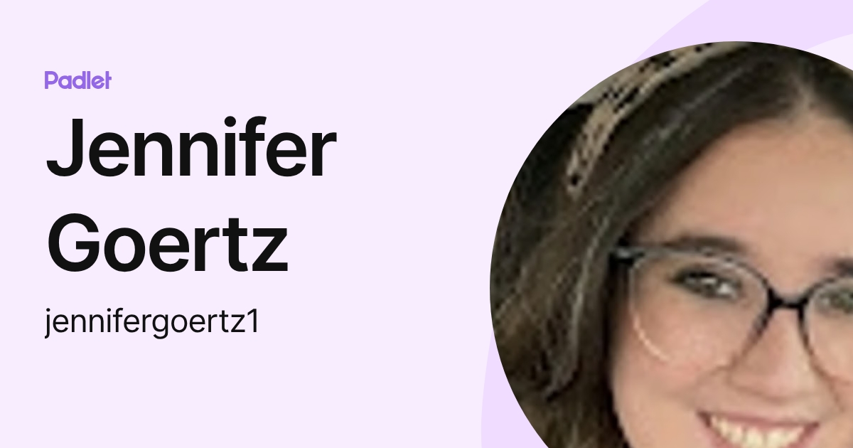 Jennifer Goertz (jennifergoertz1) profile | Padlet