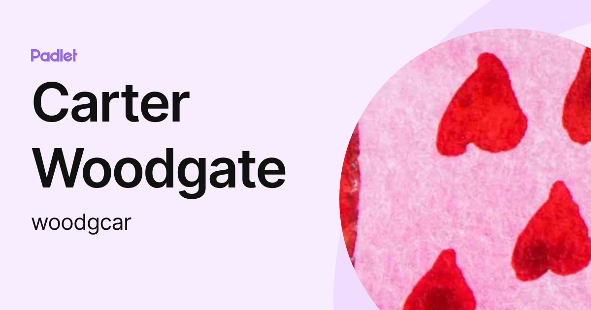 Carter Woodgate (woodgcar) profile | Padlet