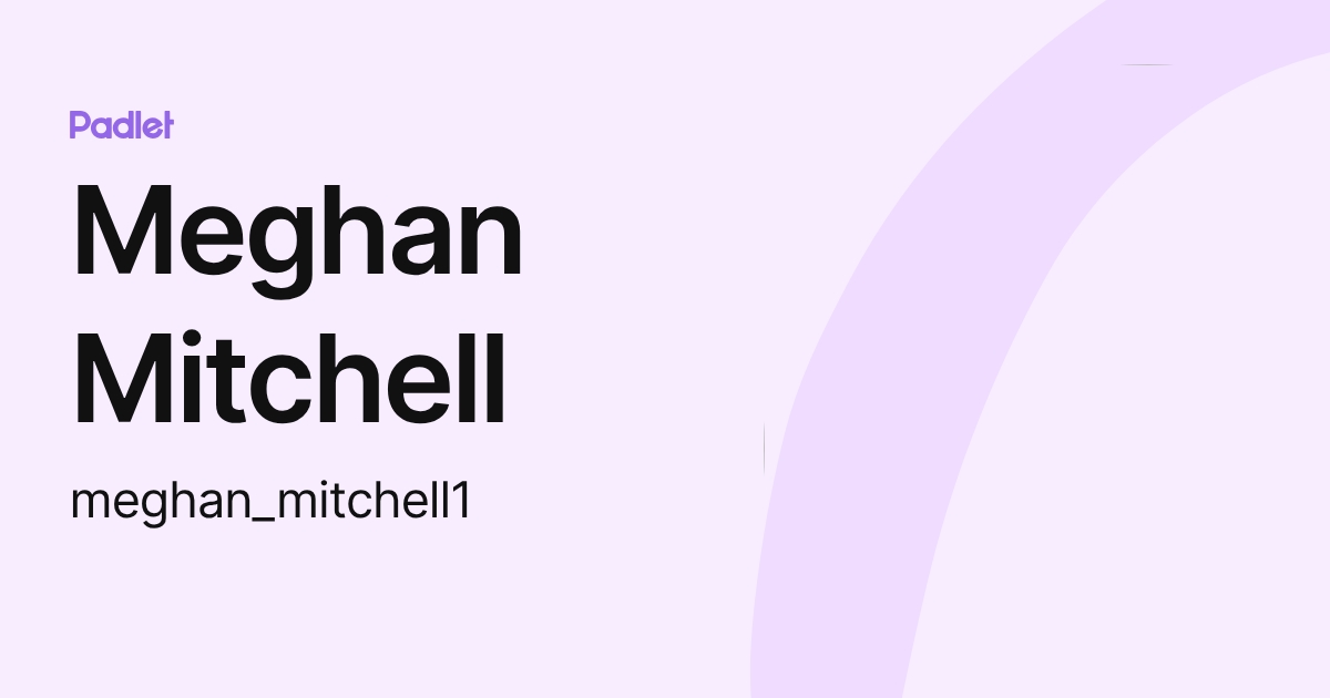 Meghan Mitchell (meghan_mitchell1) profile | Padlet