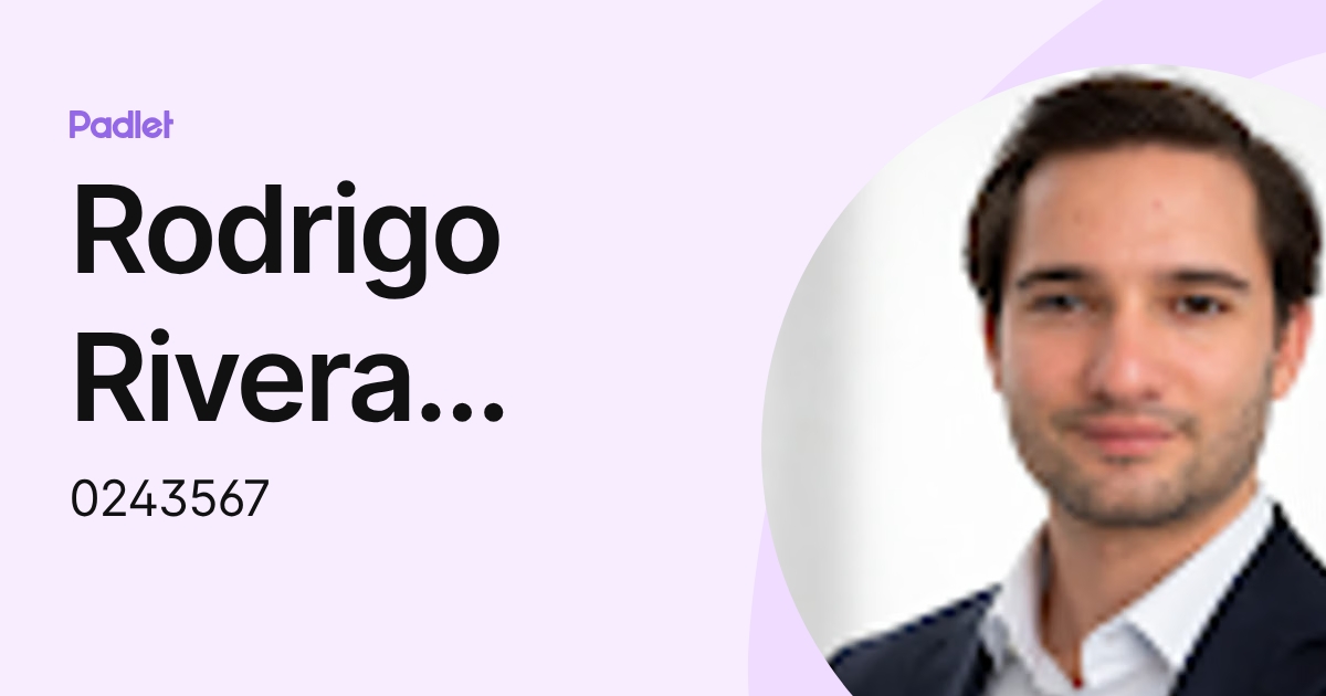 Rodrigo Rivera Gómez (0243567) profile | Padlet