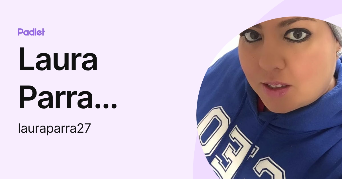 Laura Parra Álvarez (lauraparra27) profile | Padlet