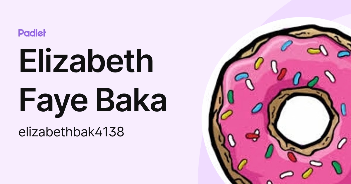 Elizabeth Faye Baka (elizabethbak4138) profile | Padlet
