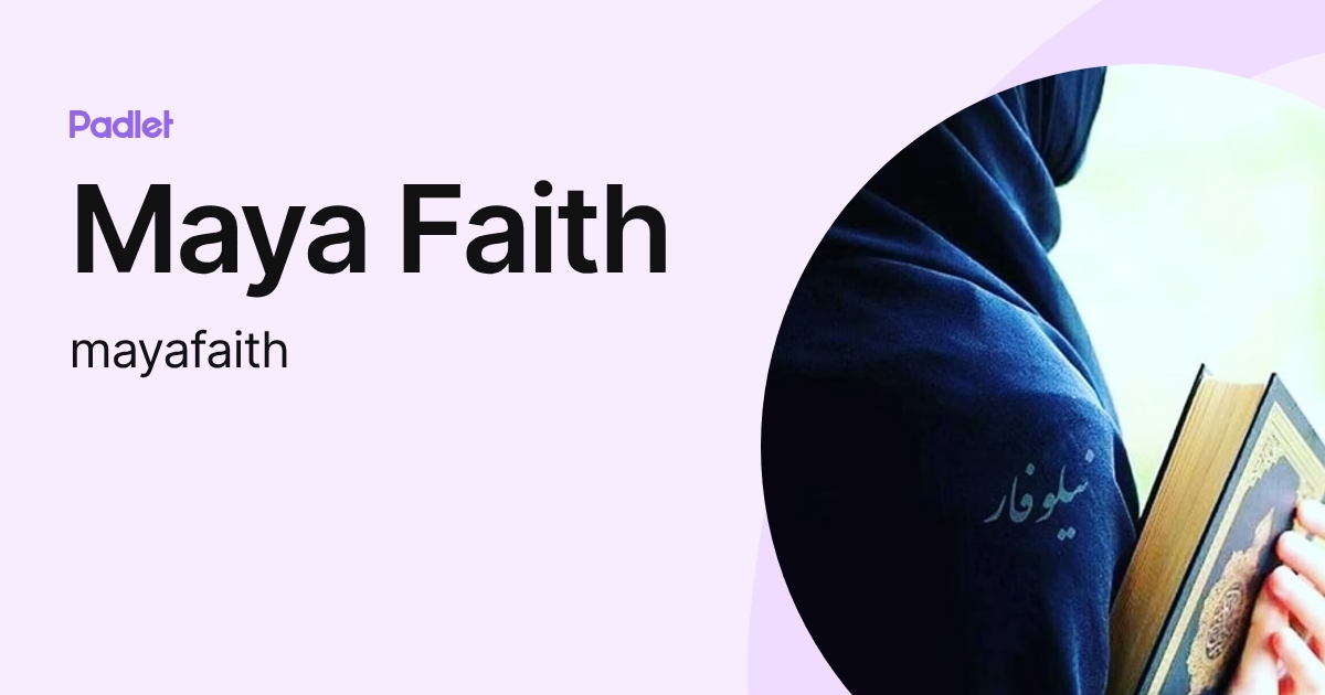Maya Faith (mayafaith) profile | Padlet