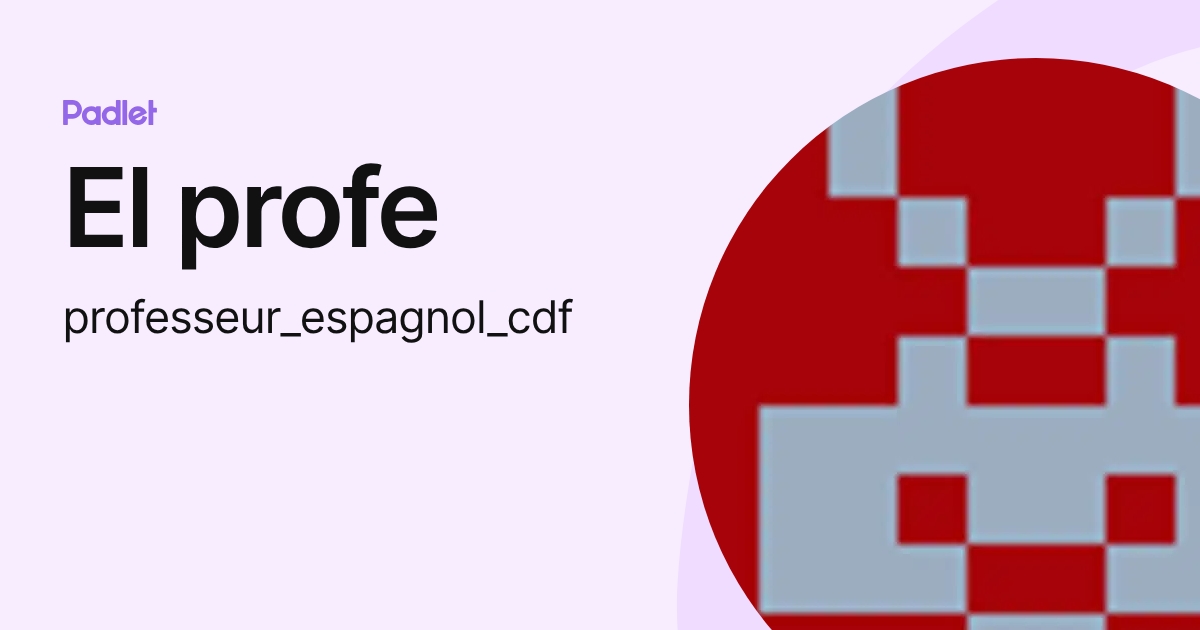 El profe (professeur_espagnol_cdf) profile | Padlet