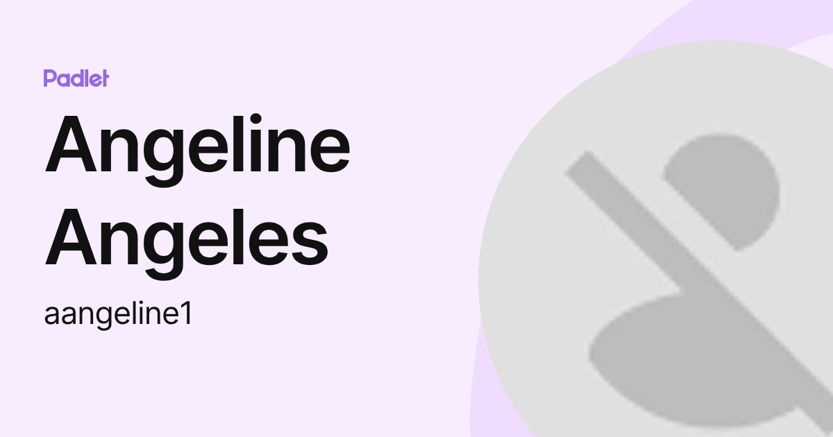 Angeline Angeles (aangeline1) profile | Padlet