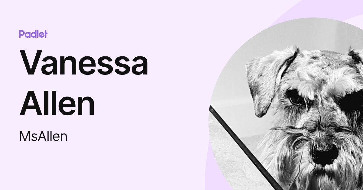 Vanessa Allen (MsAllen) profile | Padlet
