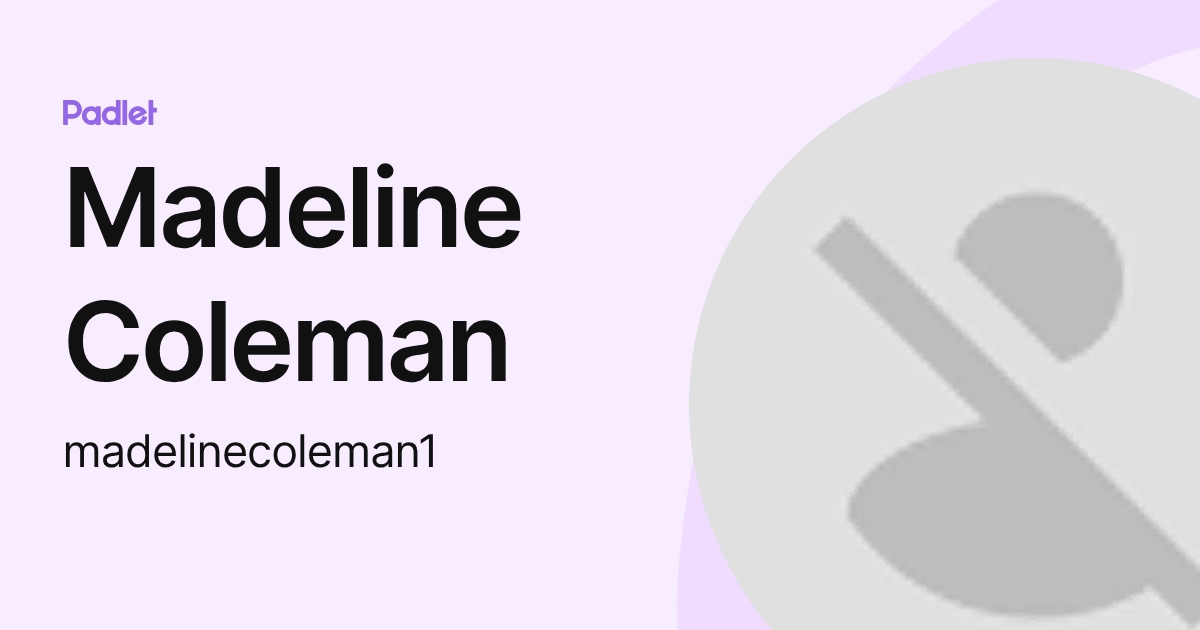 Madeline Coleman (madelinecoleman1) profile | Padlet