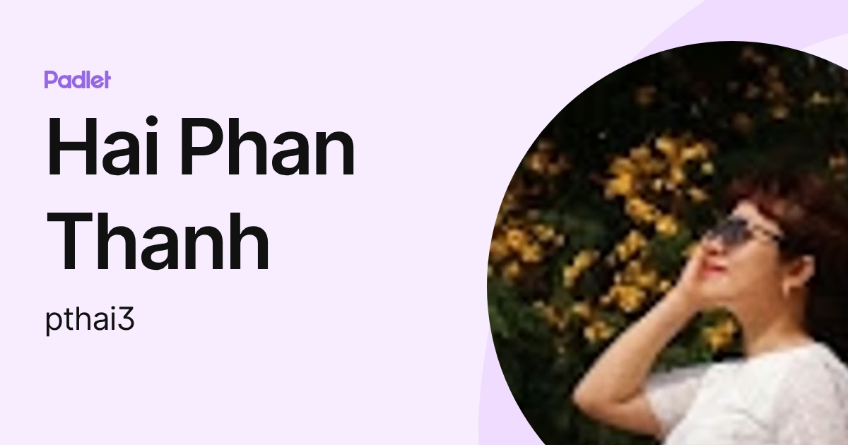 Hai Phan Thanh (pthai3) profile | Padlet