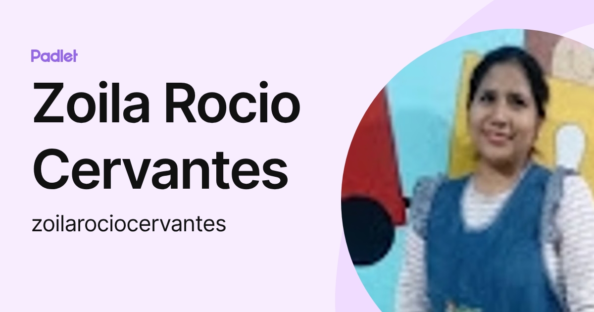 Zoila Rocio Cervantes (zoilarociocervantes) profile | Padlet