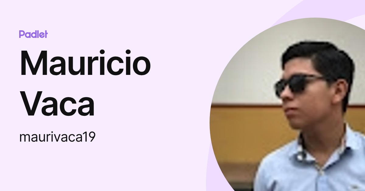 Mauricio Vaca (maurivaca19) profile | Padlet