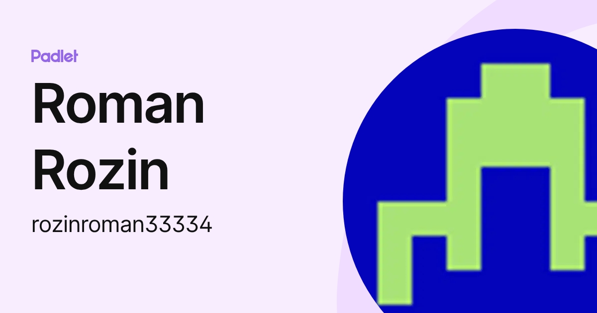 Roman Rozin (rozinroman33334) profile | Padlet