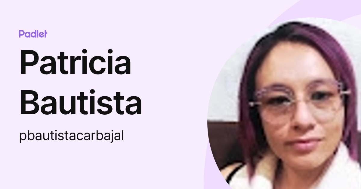 Patricia Bautista (pbautistacarbajal) profile | Padlet