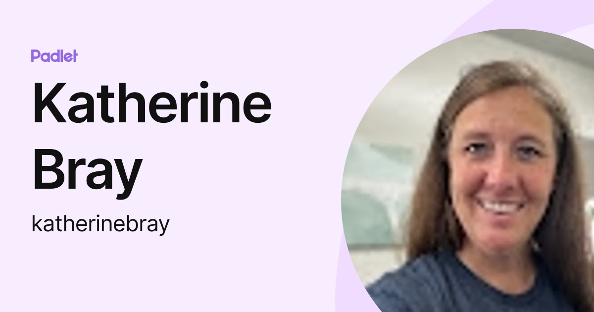 Katherine Bray Katherinebray Profile Padlet
