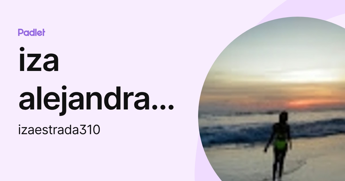 iza alejandra estrada (izaestrada310) profile | Padlet