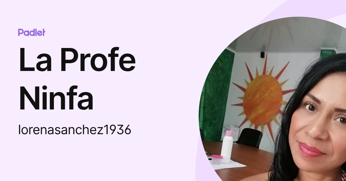 La Profe Ninfa (lorenasanchez1936) profile | Padlet