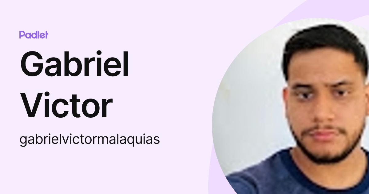Gabriel Victor (gabrielvictormalaquias) profile | Padlet