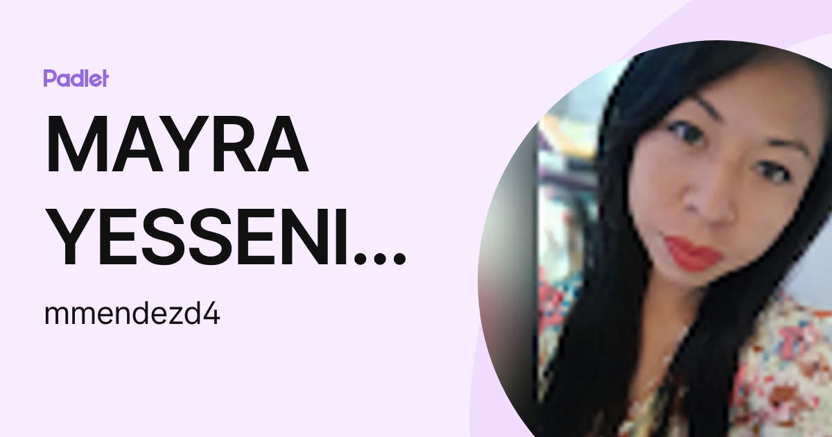 MAYRA YESSENIA MENDEZ DOMINGO (mmendezd4) profile | Padlet