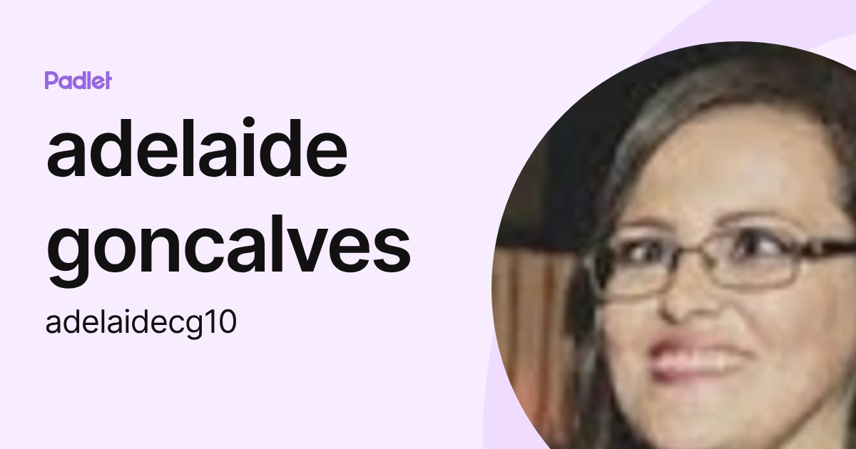 adelaide goncalves (adelaidecg10) profile | Padlet