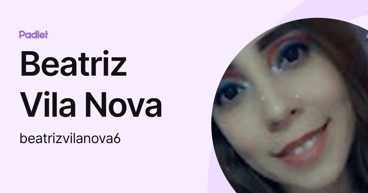 Beatriz Vila Nova (beatrizvilanova6) profile | Padlet
