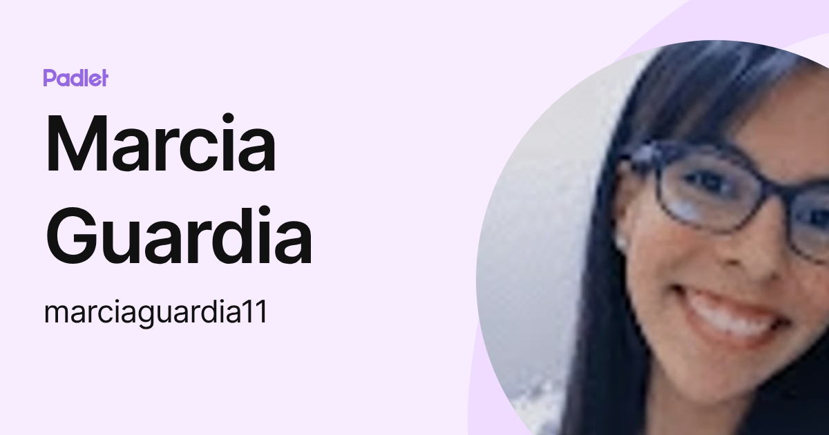 Marcia Guardia (marciaguardia11) profile | Padlet