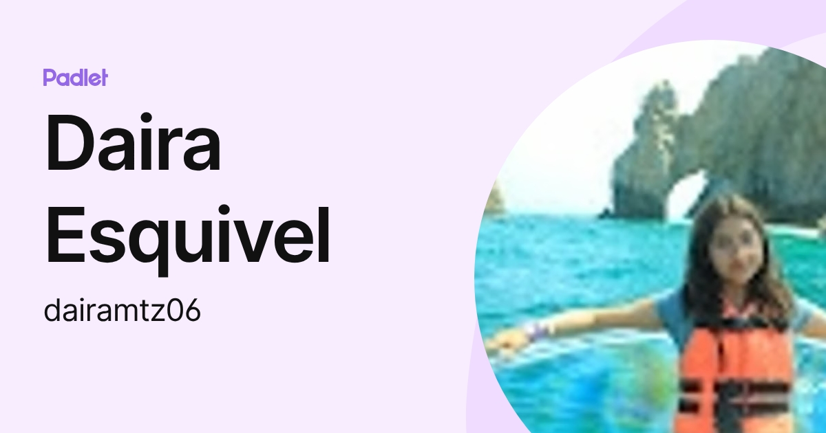 Daira Esquivel (dairamtz06) profile | Padlet