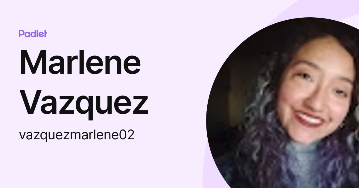 Marlene Vazquez (vazquezmarlene02) perfil | Padlet