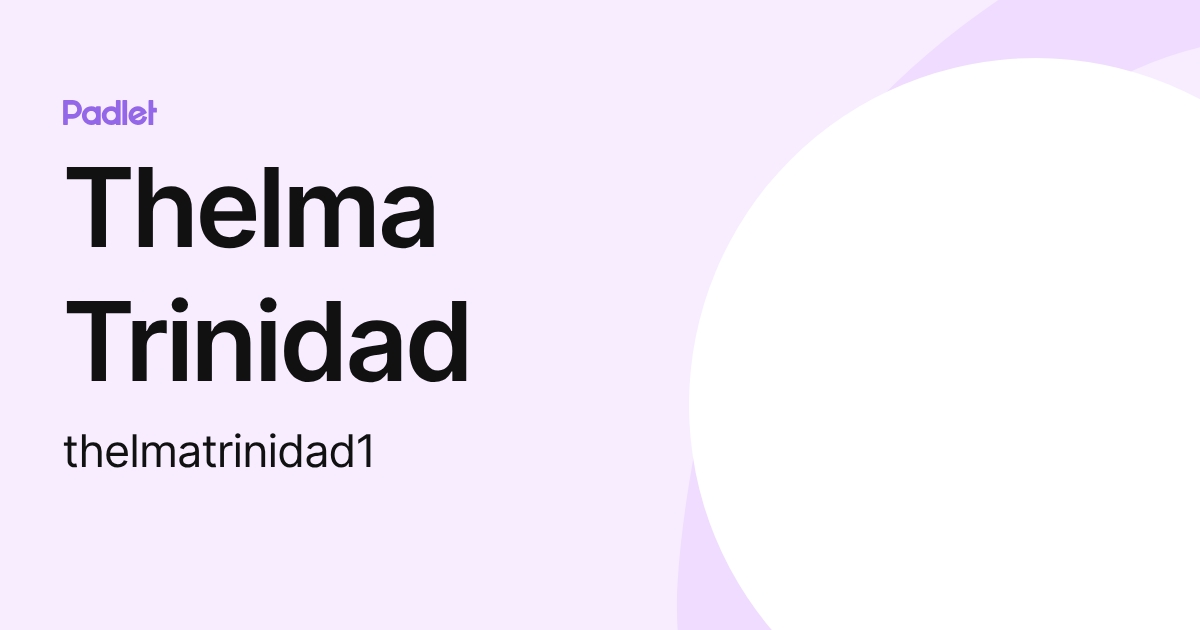 Thelma Trinidad (thelmatrinidad1) profile | Padlet