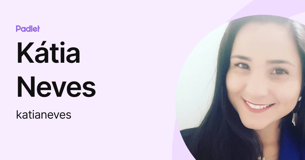 Kátia Neves (katianeves) profile | Padlet