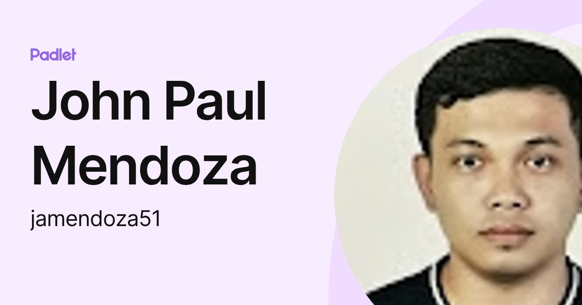 John Paul Mendoza (jamendoza51) profile | Padlet