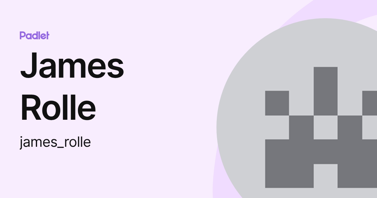 James Rolle (james_rolle) profile | Padlet