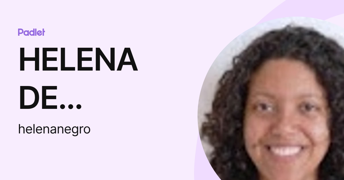 HELENA DE OLIVEIRA BELLEZA NEGRO (helenanegro) profile | Padlet