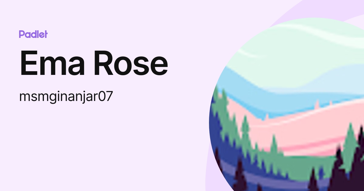Ema Rose (msmginanjar07) profile | Padlet