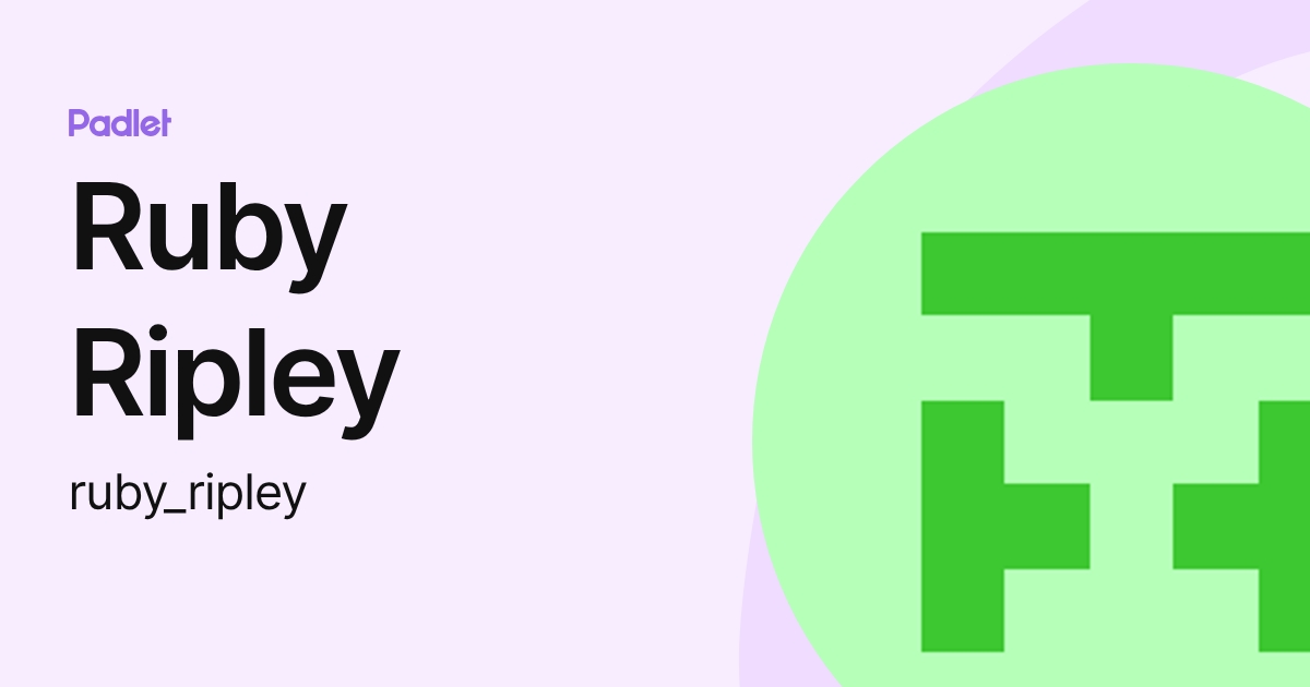 Ruby Ripley Ruby Ripley (ruby_ripley) profile | Padlet