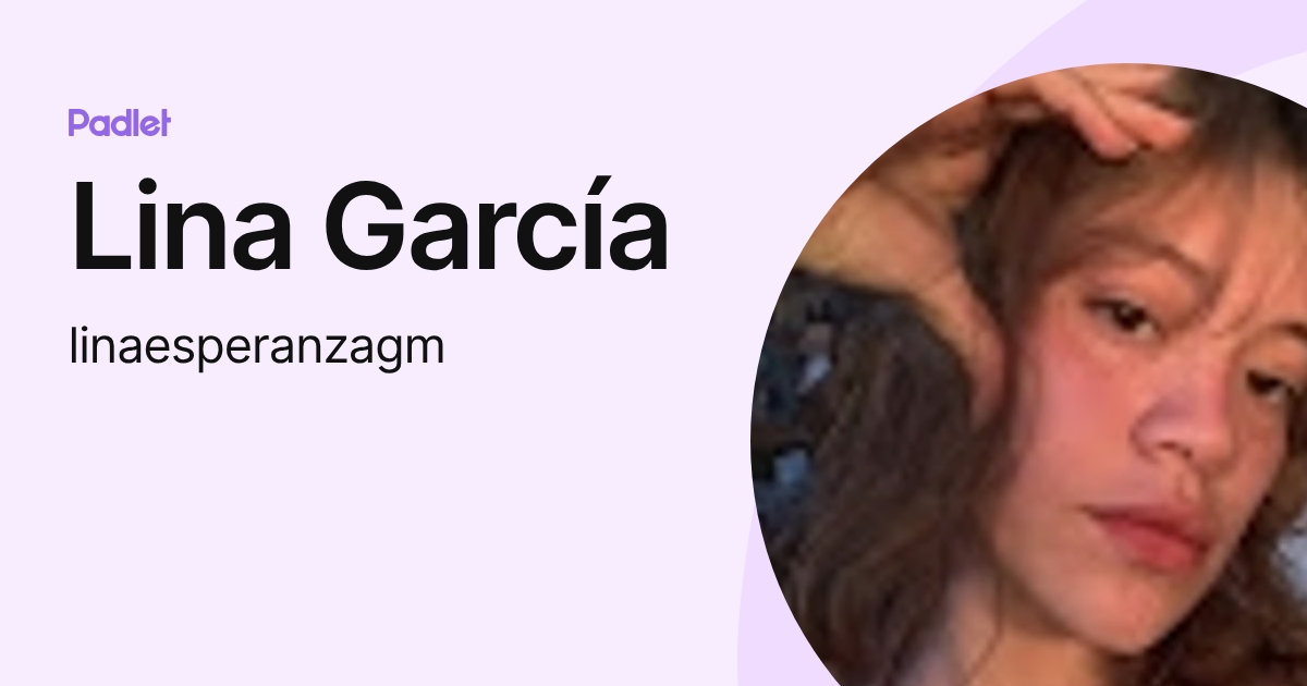 Lina García (linaesperanzagm) profile | Padlet