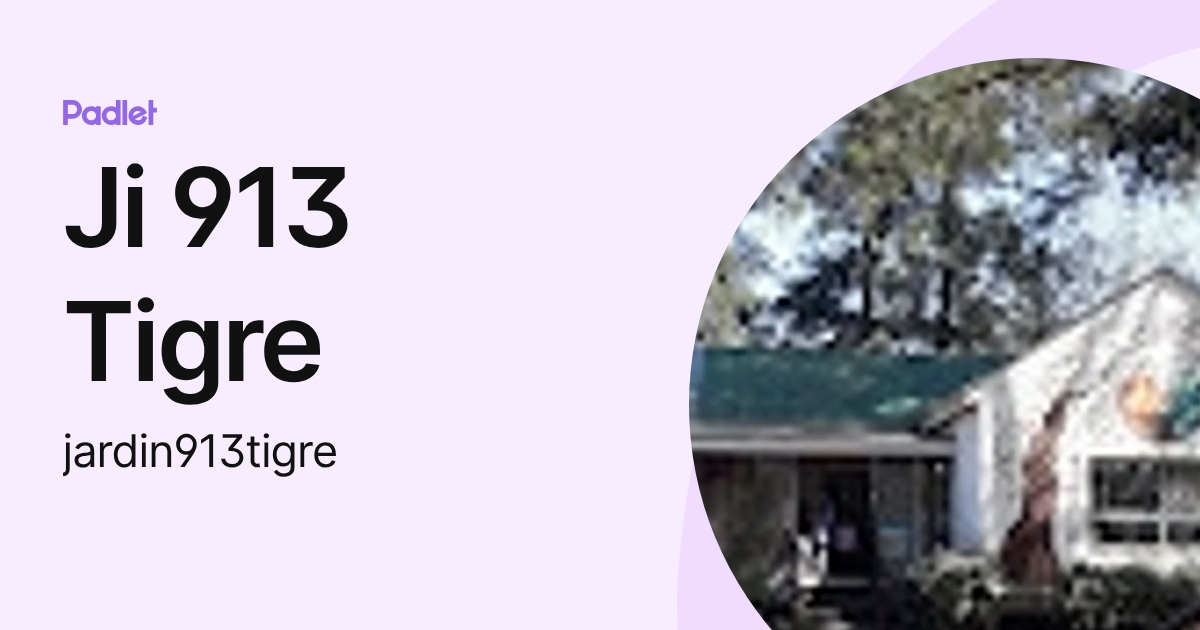 Ji 913 Tigre (jardin913tigre) profile | Padlet