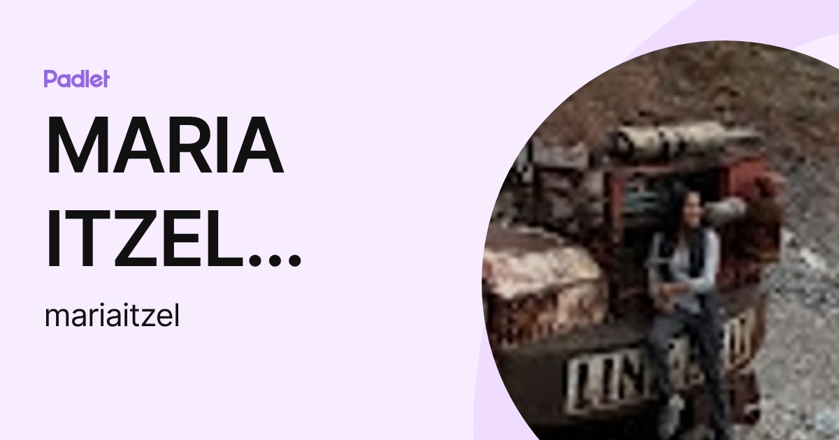 MARIA ITZEL ESQUIVEL (mariaitzel) profile | Padlet