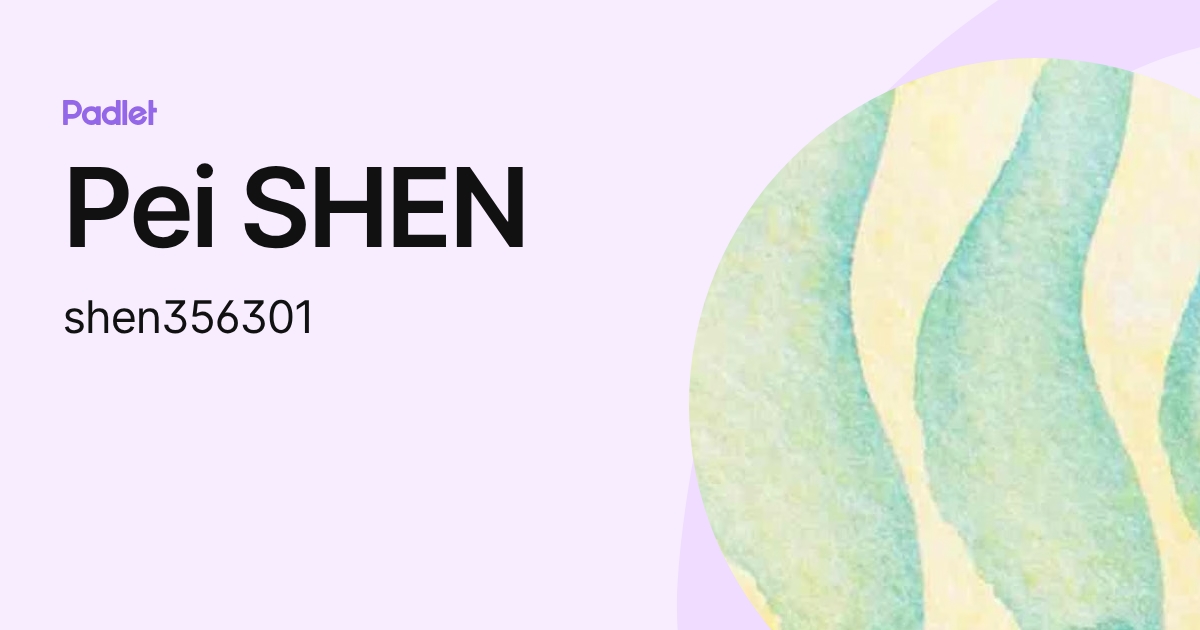 Pei SHEN (shen356301) profile | Padlet