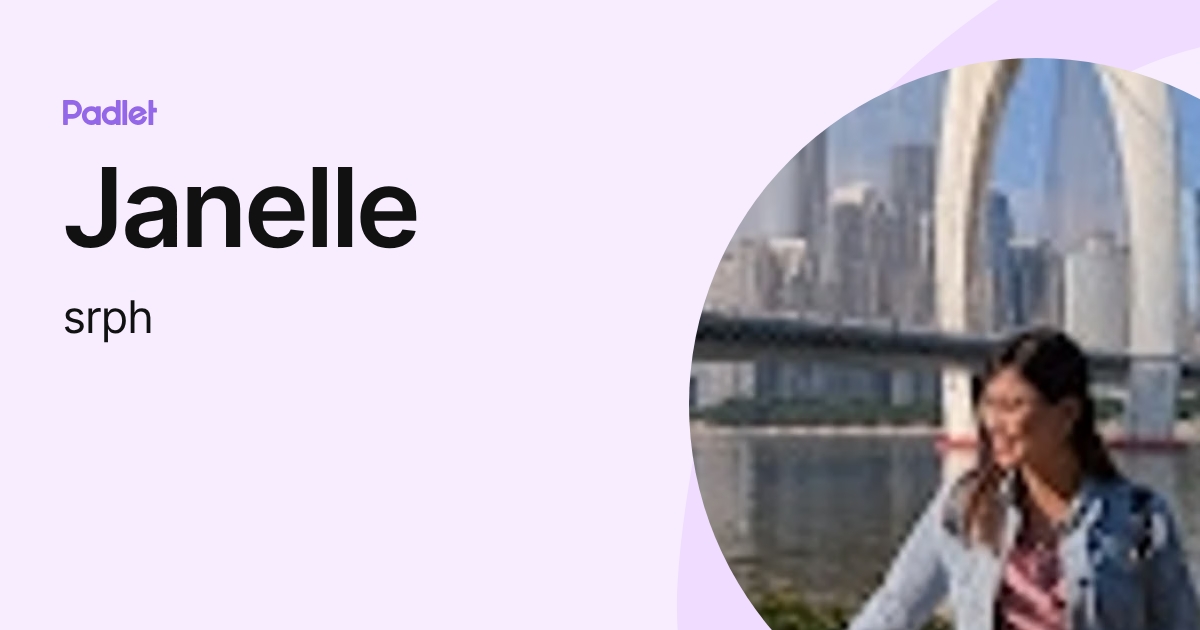 Janelle (srph) profile | Padlet