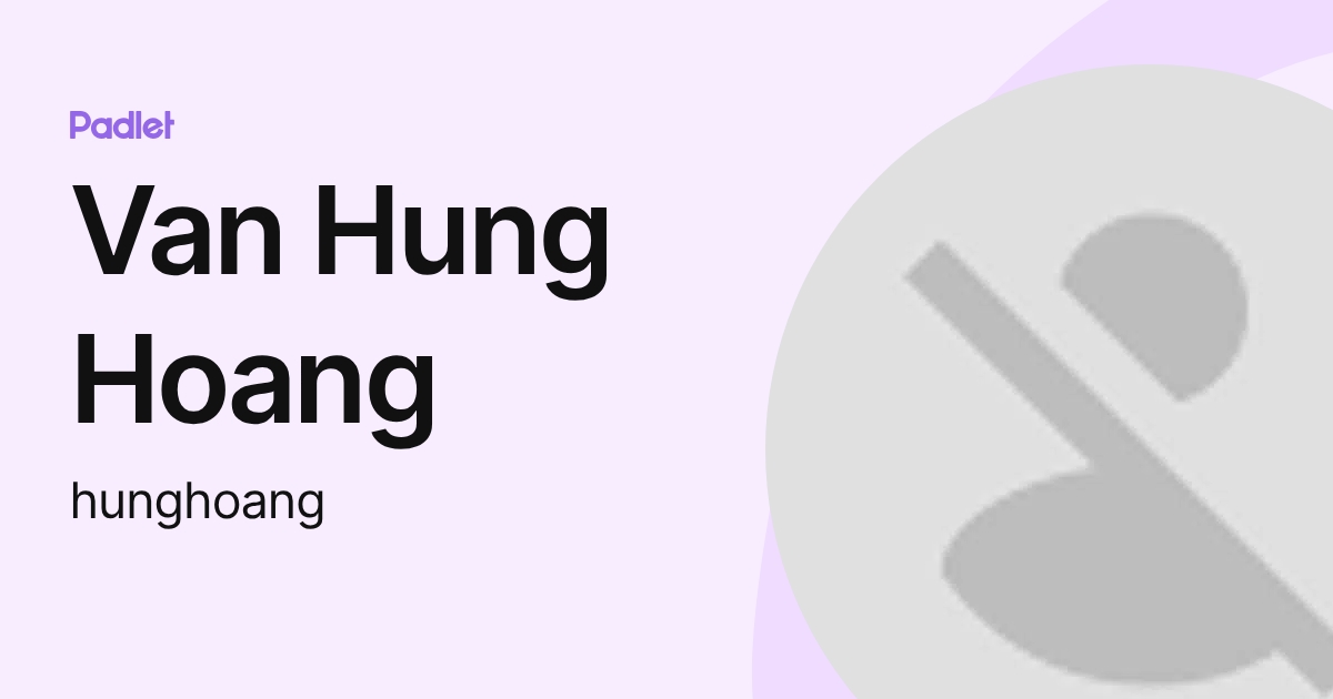Van Hung Hoang (hunghoang) profile | Padlet