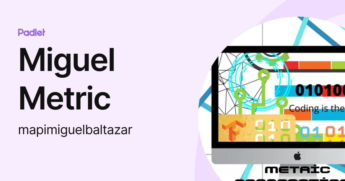 Miguel Metric (mapimiguelbaltazar) profile | Padlet