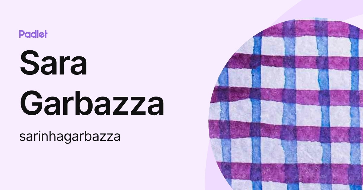 Sara Garbazza (sarinhagarbazza) profile | Padlet