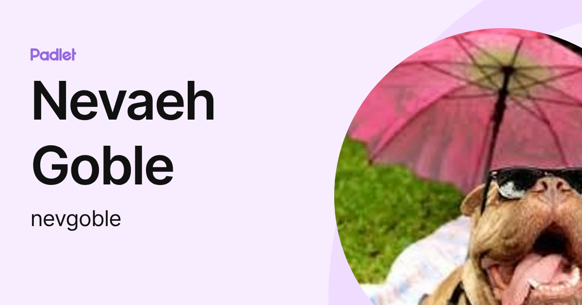 Nevaeh Goble (nevgoble) profile | Padlet