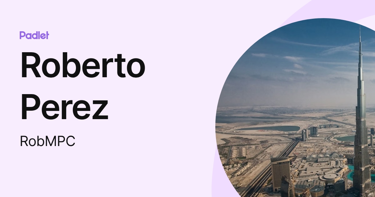Roberto Perez (RobMPC) profile | Padlet