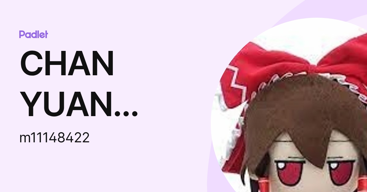 CHAN YUAN YOU Moe (m11148422) profile | Padlet