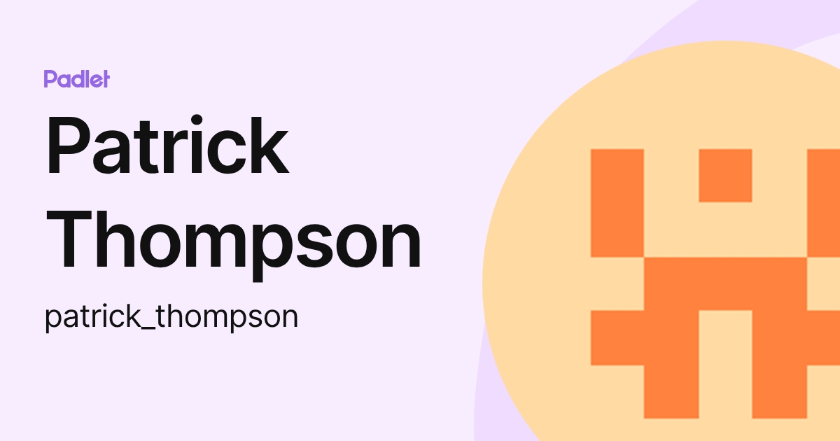 Patrick Thompson (patrick_thompson) profile | Padlet