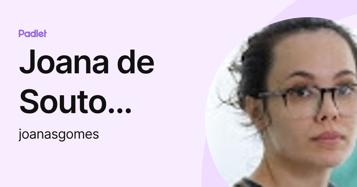 Joana de Souto Gomes (joanasgomes) profile | Padlet