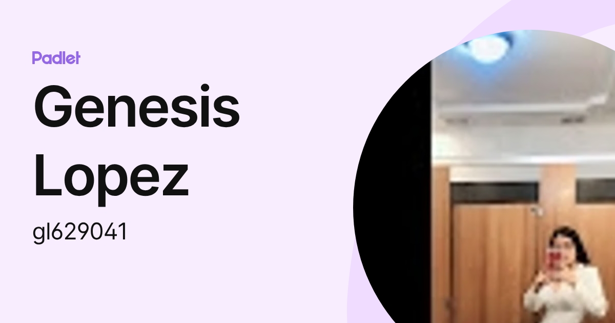 Genesis Lopez (gl629041) profile | Padlet