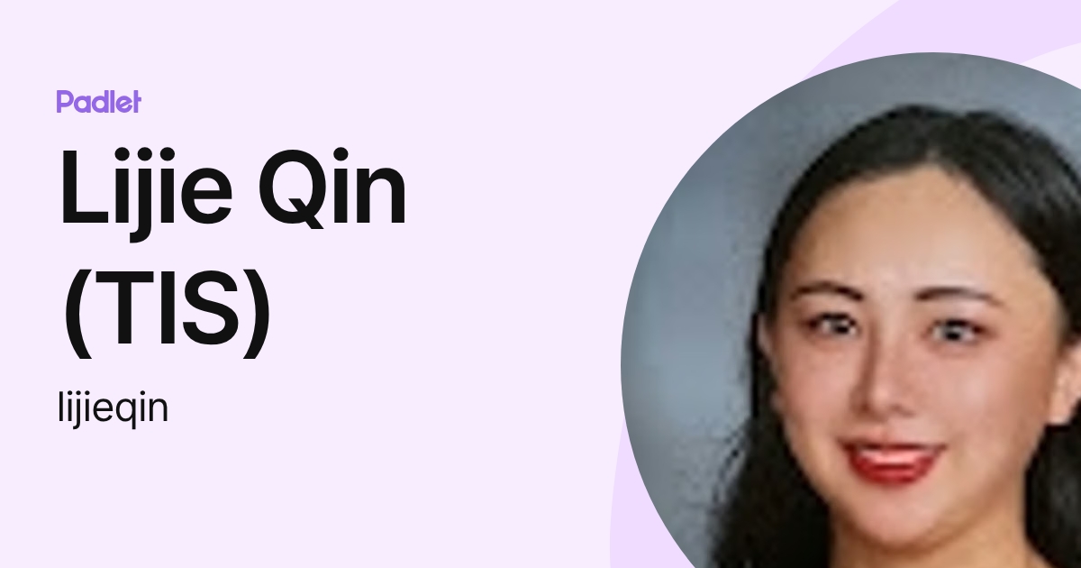 Lijie Qin (TIS) (lijieqin) profile | Padlet
