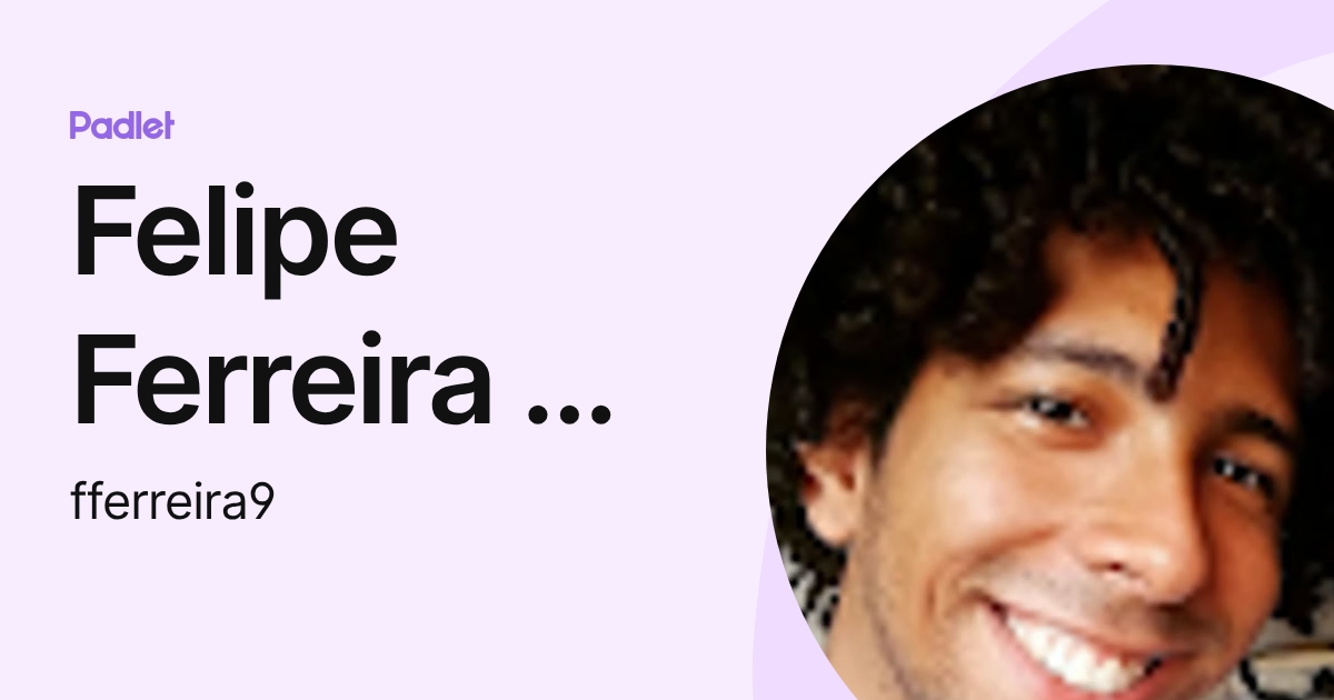 Felipe Ferreira da Silva (fferreira9) profile | Padlet